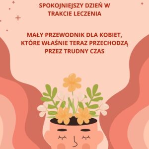 5 sposobów na spokojniejszy dzień w trakcie leczenia.