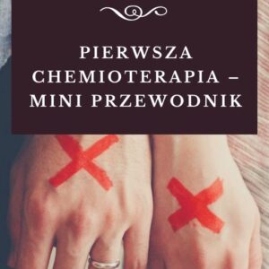 Pierwsza Chemioterapia